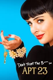 Don’t Trust the B—- in Apartment 23 (2012-)